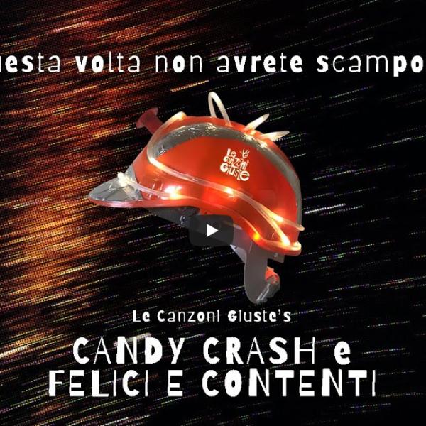 CANDY CRASH / FELICI E CONTENTI